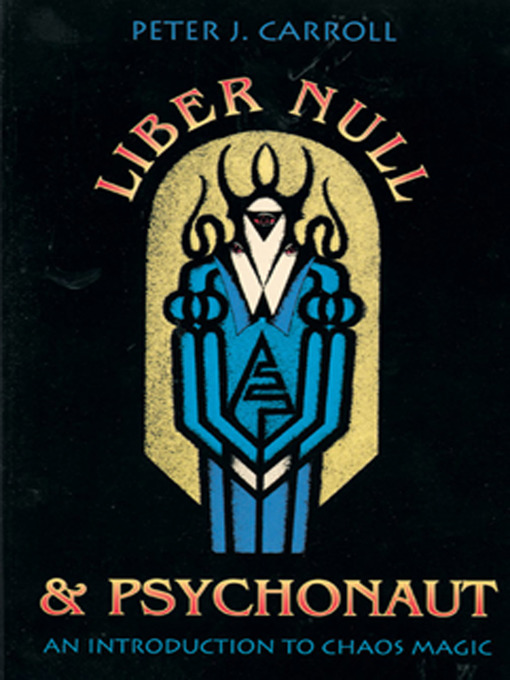 Title details for Liber Null & Psychonaut by Peter  J. Carroll - Wait list